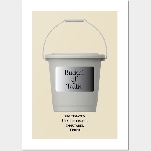 Bucket of Truth Wall Art by squareversesine